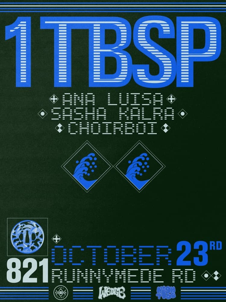 1tbsp, Ana Luisa, Sasha Kalra, Choirboi presented by High Tide x Last Planet x Wedge flyer