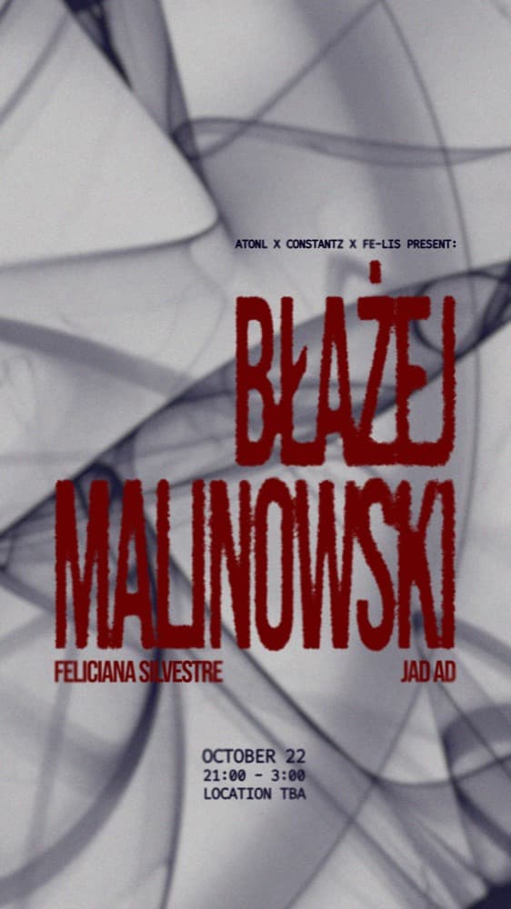ATONL x Constanz x Fe-Lis presents: BŁAŻEJ MALINOWSKI flyer