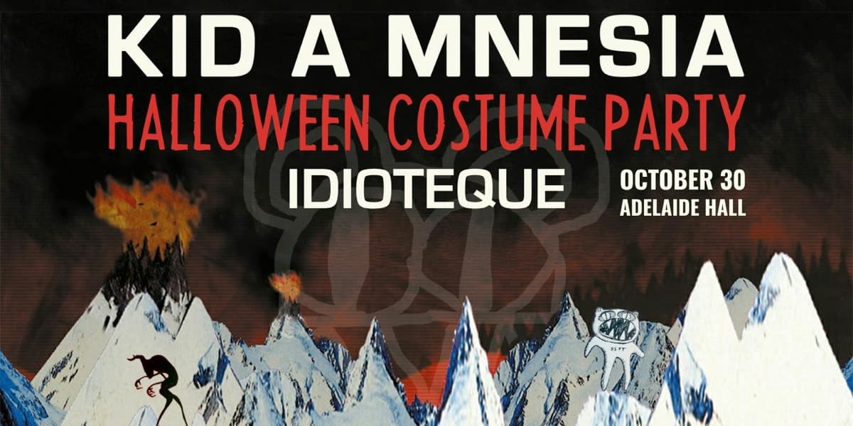 Idioteque's Kid A Mnesia Halloween Costume Party flyer, Adelaide Hall