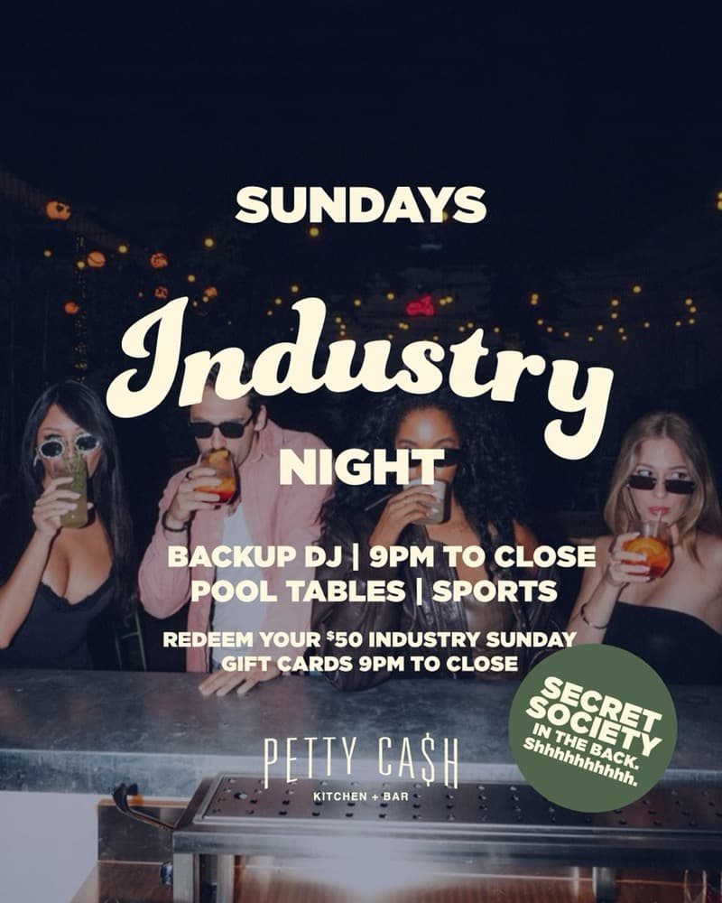 Sundays Industry Night at Petty Cash, Backup DJ 9PM to close, pool tables, sports