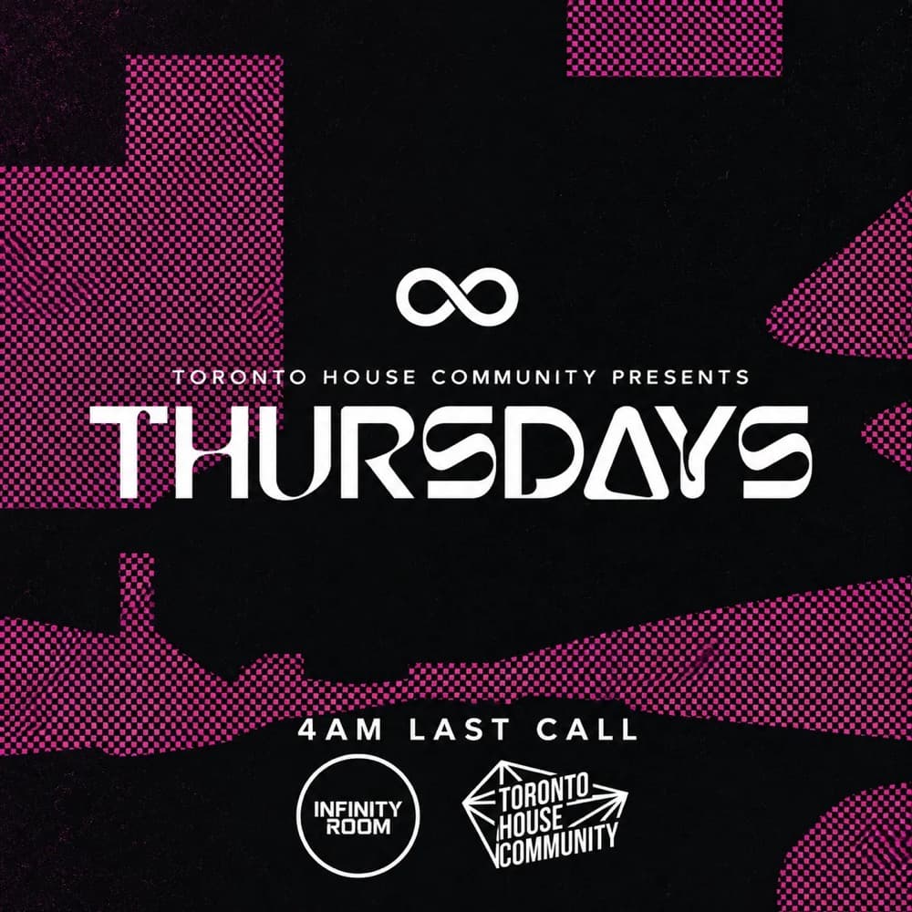 Toronto House Community presents Thursdays at Infinity Room, 4 a.m. last call flyer