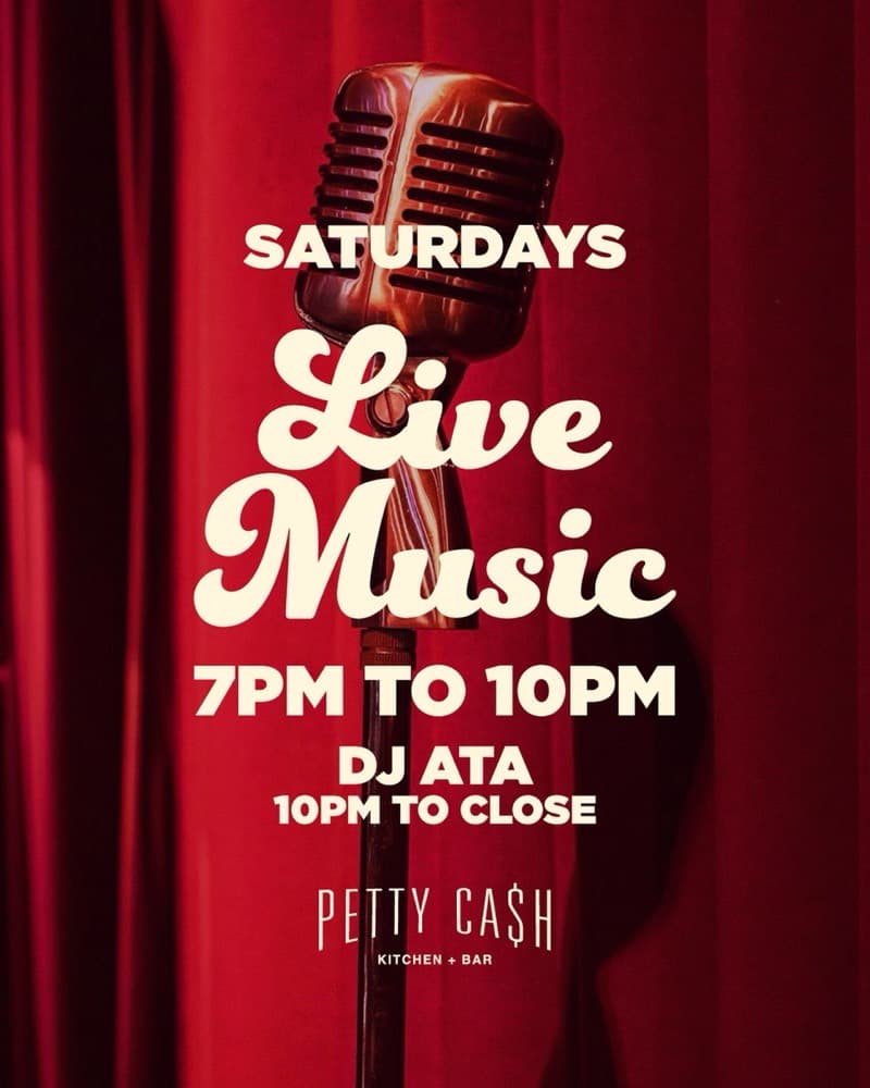 Saturdays Live Music 7PM to 10PM at Petty Cash, DJ ATA 10PM to close