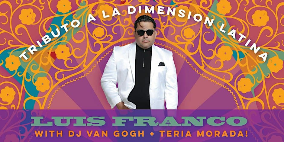 Luis Franco Tribute a La Dimension Latina + DJ Van Gogh + Teria Morada! flyer, Lula Lounge, 2026-11-21