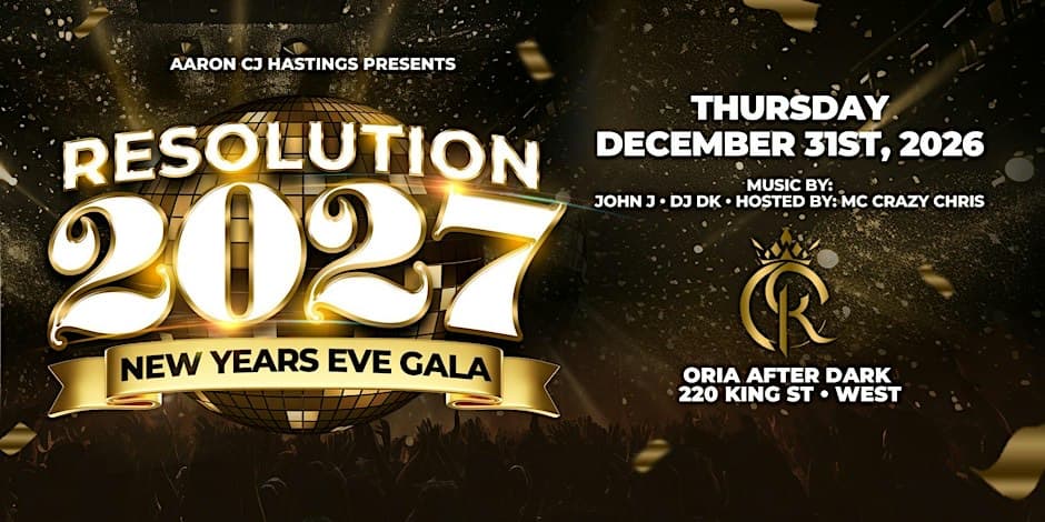 Resolution 2027 New Years Eve Gala flyer: Thursday December 31st, 2026, Oria After Dark, 220 King St West