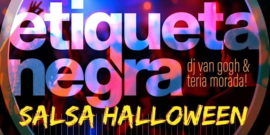Salsa Halloween with Etiqueta Negra + DJ Van Gogh + Teria Morada! flyer, Lula Lounge, 2026-10-31