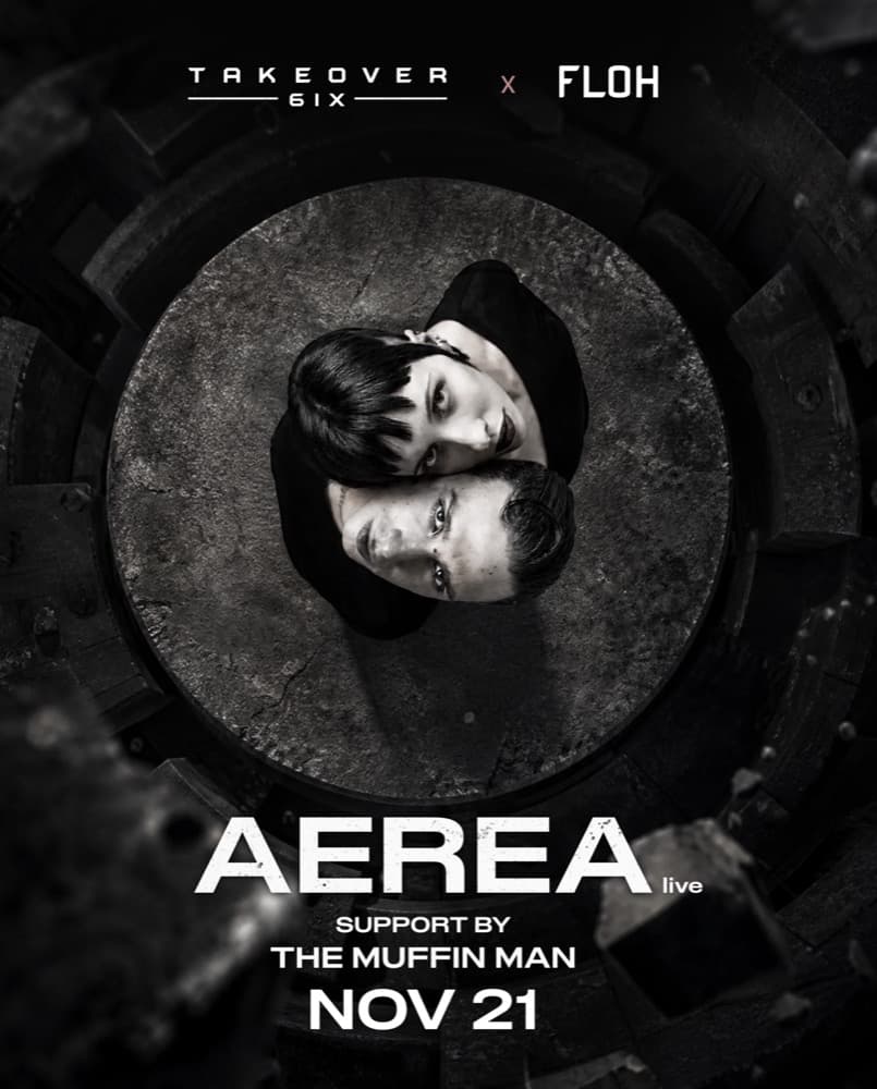 TAKEOVER 6IX presents AEREA / THE MUFFIN MAN flyer, a location given as "Warehouse", 2026-11-21