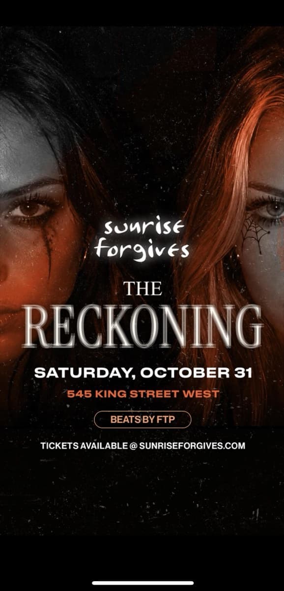 The Reckoning flyer: Sunrise Forgives, Saturday October 31, 545 King Street West, beats by FTP