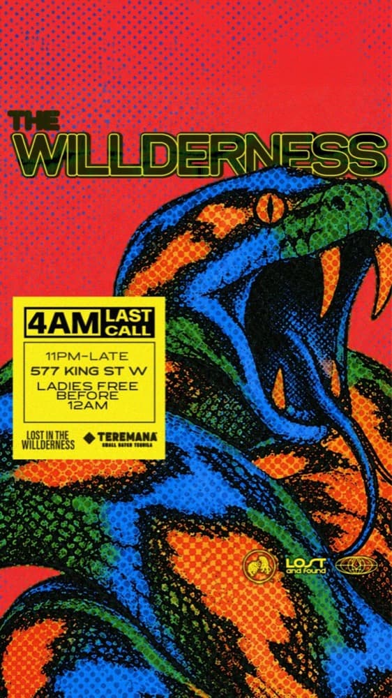 The Willderness, 4AM last call, 11PM-late, 577 King St W, ladies free before 12AM, Lost in the Wilderness and Teremana