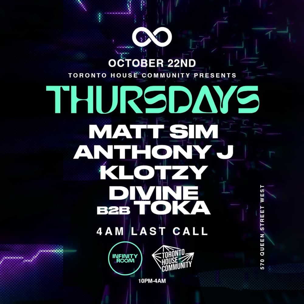 Toronto House Community presents Thursdays, October 22nd: Matt Sim, Anthony J, Klotzy, Divine b2b Toka, 4 a.m. last call