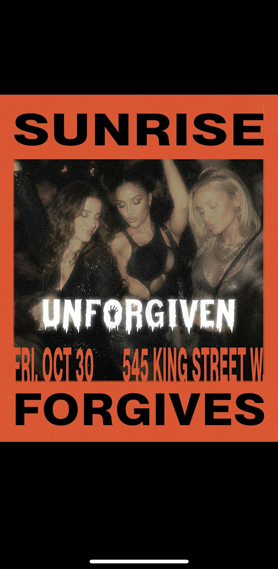 Unforgiven flyer: Sunrise Forgives, Friday October 30, 545 King Street West